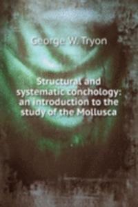 STRUCTURAL AND SYSTEMATIC CONCHOLOGY AN