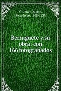 Berruguete y su obra