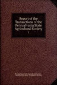 Report of the Transactions of the Pennsylvania State Agricultural Society