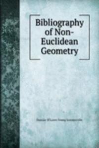 Bibliography of Non-Euclidean Geometry