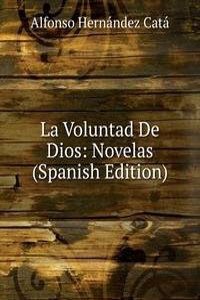 La Voluntad De Dios: Novelas (Spanish Edition)