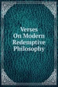 Verses On Modern Redemptive Philosophy