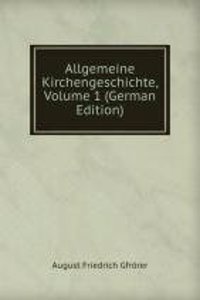 Allgemeine Kirchengeschichte, Volume 1 (German Edition)