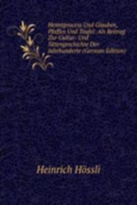 Hexenprocess Und Glauben, Pfaffen Und Teufel: Als Beitrag Zur Cultur- Und Sittengeschichte Der Jahrhunderte (German Edition)