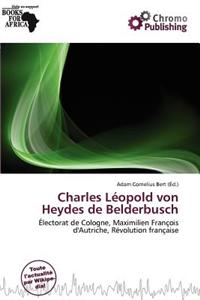 Charles L Opold Von Heydes de Belderbusch