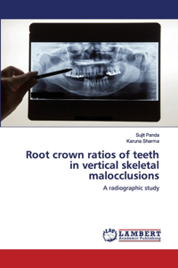 Root crown ratios of teeth in vertical skeletal malocclusions