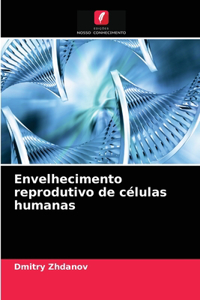 Envelhecimento reprodutivo de células humanas