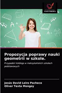 Propozycja poprawy nauki geometrii w szkole.