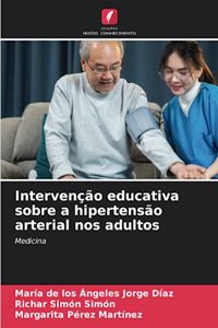 Intervenção educativa sobre a hipertensão arterial nos adultos