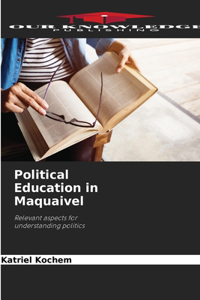 Political Education in Maquaivel