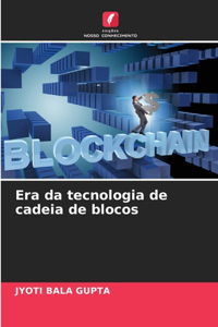 Era da tecnologia de cadeia de blocos