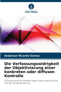 Verfassungswidrigkeit der Objektivierung einer konkreten oder diffusen Kontrolle