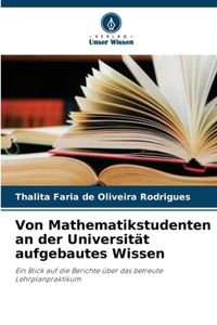 Von Mathematikstudenten an der Universität aufgebautes Wissen