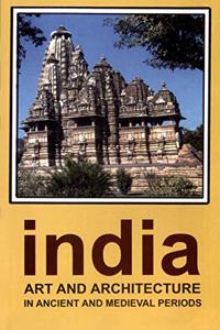 India Art and Architecture in Ancient and Medieval Periods