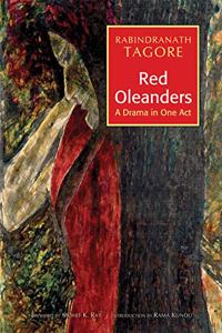 Rabindranath Tagore : Red Oleanders : A Drama In One Act: