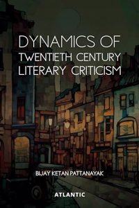 Dynamics of Twentieth Century Literary Criticism