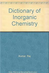 Dictionary of Inorganic Chemistry