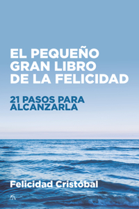 Pequeño Gran Libro de la Felicidad, El