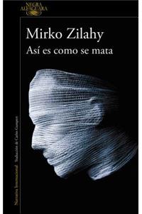 Así Es Como Se Mata / This Is How You Kill