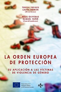 La orden europea de proteccion: Su aplicacion a las victimas de violencia de genero