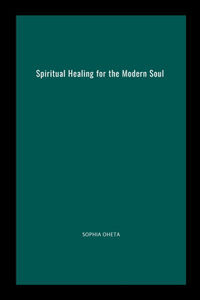 Spiritual Healing for the Modern Soul