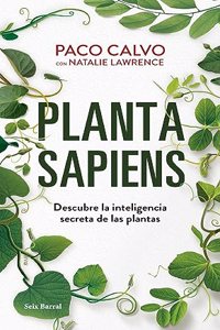 Planta sapiens: Descubre la inteligencia secreta de las plantas