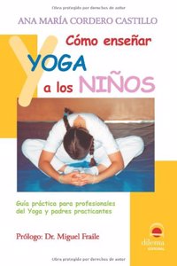 Como Ensenar Yoga A Los Ninos/ How to Teach Yoga to Children