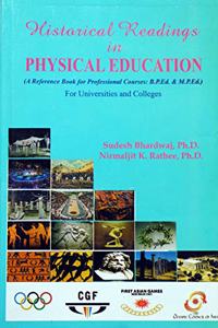 Historical Readings in Physical Education ( A Reference Book for Professional Courses: B.P.Ed. & M.P.Ed.) [Paperback] Sudesh Bhardwaj (Ph.D.), Nimalijit K. Rathee (Ph.D.) and A Reference Book for Professional Courses: B.P.Ed. & M.P.Ed.