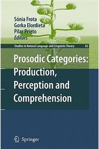 Prosodic Categories: Production, Perception and Comprehension