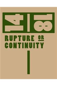 14/18--Rupture or Continuity
