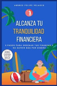 Alcanza Tu Tranquilidad Financiera