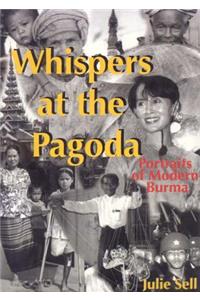 Whispers At The Pagoda: Portraits Of Modern Burma