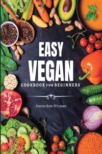 EASY VEGAN Cookbook for Beginners