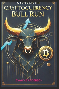 Mastering the Cryptocurrency Bull Run