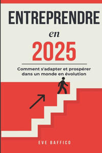 Entreprendre en 2025