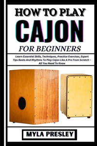 How to Play Cajon for Beginners