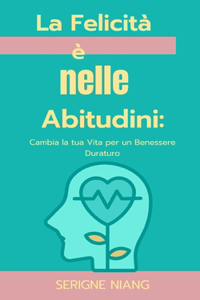 Felicità è nelle Abitudini