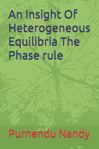 Insight Of Heterogeneous Equilibria The Phase rule