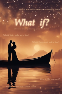 What if?