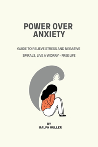 Power Over Anxiety