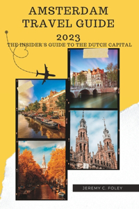 Amsterdam Travel Guide 2023