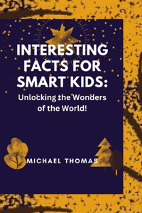 Interesting Facts for Smart Kids