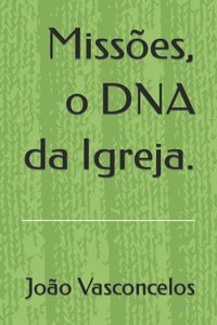 Missões, o DNA da Igreja.