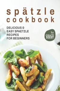 Spätzle Cookbook