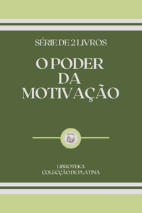 O Poder Da Motivação