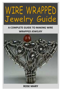 Wire Wrapped Jewelry Guide