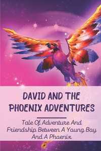 David And The Phoenix Adventures