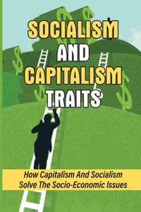 Socialism And Capitalism Traits