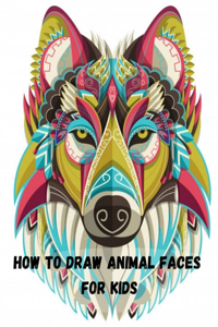 How to Draw Animal Faces for kids