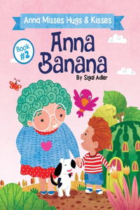 ANNA BANANA - Anna Misses Hugs & Kisses